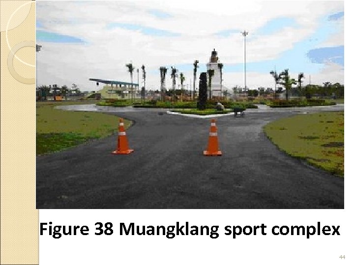 Figure 38 Muangklang sport complex 44 