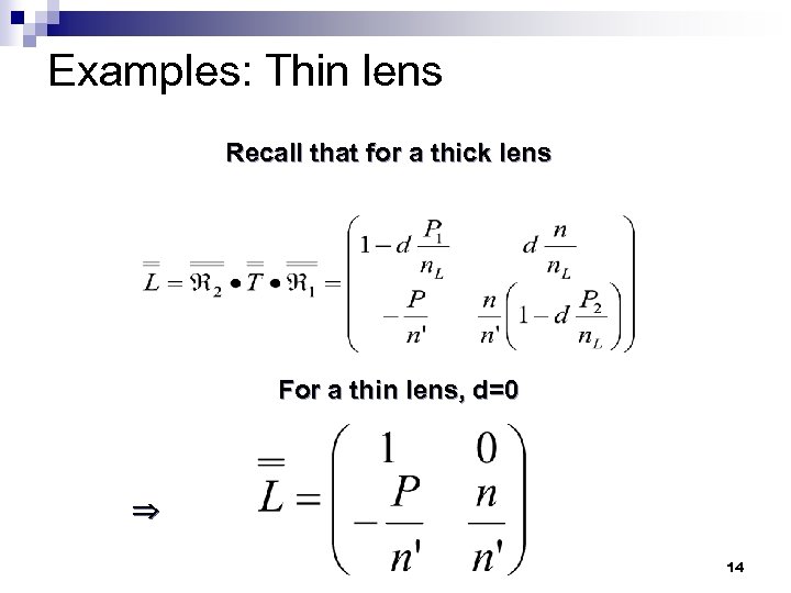 Examples: Thin lens Recall that for a thick lens For a thin lens, d=0