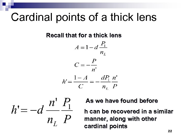 Cardinal points of a thick lens Recall that for a thick lens As we