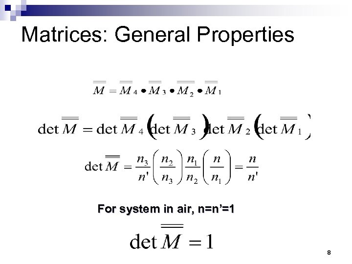 Matrices: General Properties For system in air, n=n’=1 8 