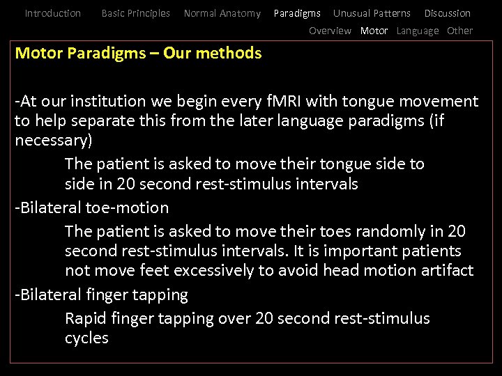 Introduction Basic Principles Normal Anatomy Paradigms Unusual Patterns Discussion Overview Motor Language Other Motor