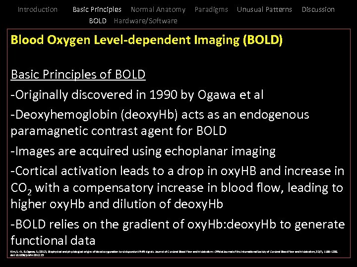 Introduction Basic Principles Normal Anatomy BOLD Hardware/Software Paradigms Unusual Patterns Discussion _ Blood Oxygen