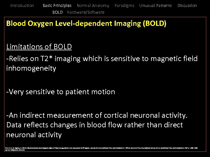 Introduction Basic Principles Normal Anatomy BOLD Hardware/Software Paradigms Unusual Patterns Discussion _ Blood Oxygen