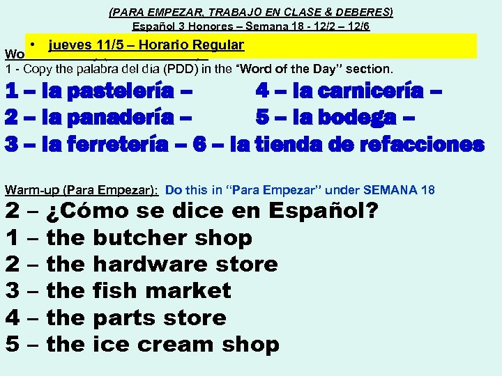(PARA EMPEZAR, TRABAJO EN CLASE & DEBERES) Español 3 Honores – Semana 18 -