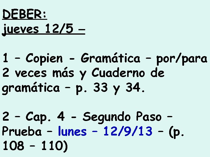 DEBER: jueves 12/5 – 1 – Copien - Gramática – por/para 2 veces más