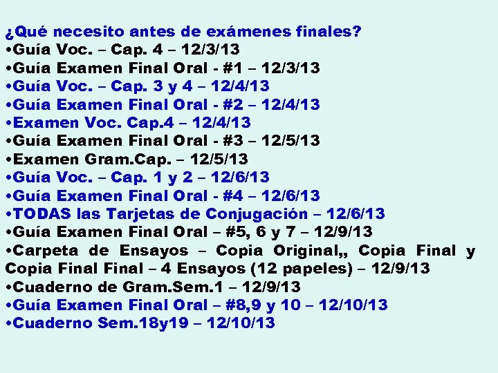 ¿Qué necesito antes de exámenes finales? • Guía Voc. – Cap. 4 – 12/3/13