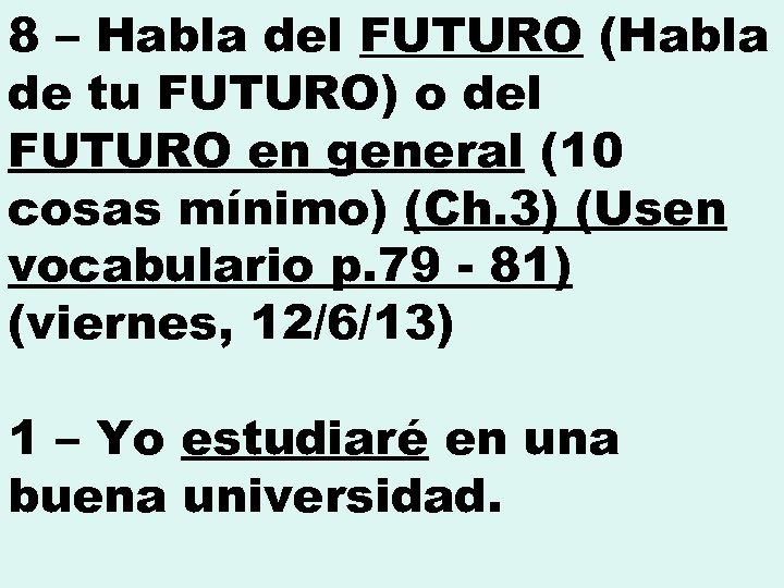 8 – Habla del FUTURO (Habla de tu FUTURO) o del FUTURO en general