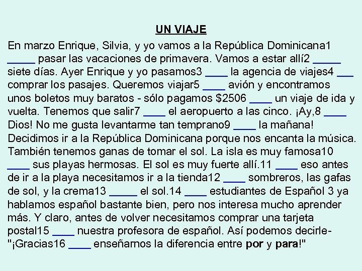UN VIAJE En marzo Enrique, Silvia, y yo vamos a la República Dominicana 1