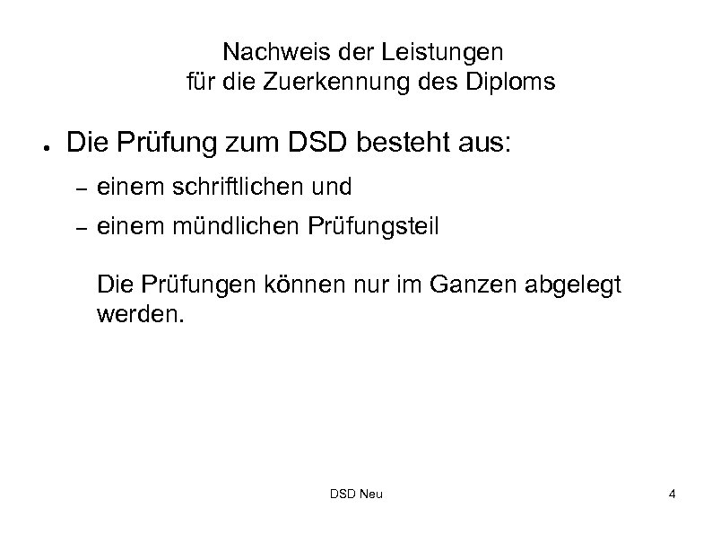 Nachweis der Leistungen für die Zuerkennung des Diploms ● Die Prüfung zum DSD besteht