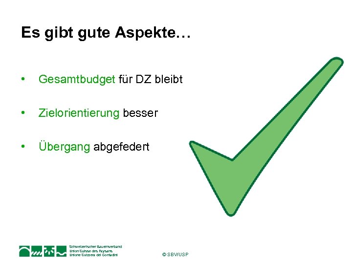 Es gibt gute Aspekte… • Gesamtbudget für DZ bleibt • Zielorientierung besser • Übergang
