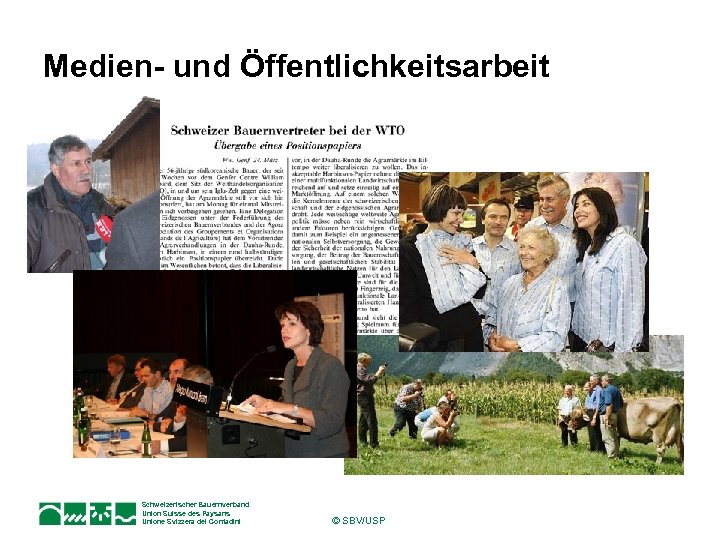 Medien- und Öffentlichkeitsarbeit Schweizerischer Bauernverband Union Suisse des Paysans Unione Svizzera dei Contadini ©