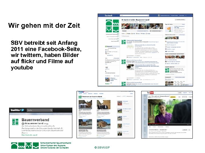 Wir gehen mit der Zeit SBV betreibt seit Anfang 2011 eine Facebook-Seite, wir twittern,
