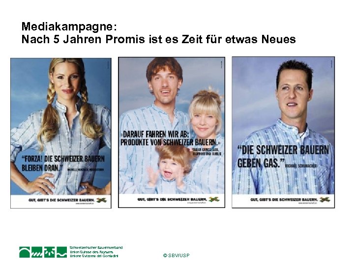 Mediakampagne: Nach 5 Jahren Promis ist es Zeit für etwas Neues Schweizerischer Bauernverband Union