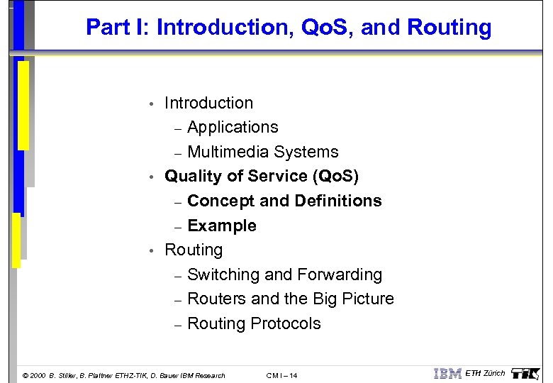 Part I: Introduction, Qo. S, and Routing • • • Introduction – Applications –