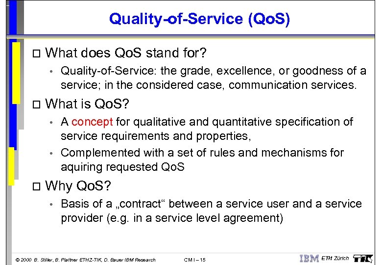 Quality-of-Service (Qo. S) o What does Qo. S stand for? • o What is