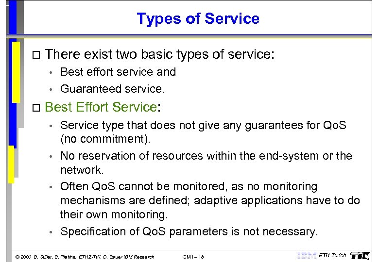 Types of Service o There exist two basic types of service: • • o