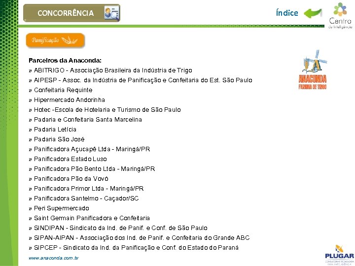 CONCORRÊNCIA Parceiros da Anaconda: » ABITRIGO - Associação Brasileira da Indústria de Trigo »