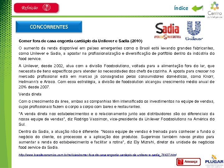 Índice CONCORRENTES Comer fora de casa engorda cardápio da Unilever e Sadia (2010) O