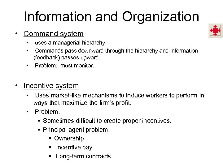 Information and Organization • Command system • • uses a managerial hierarchy. Commands pass
