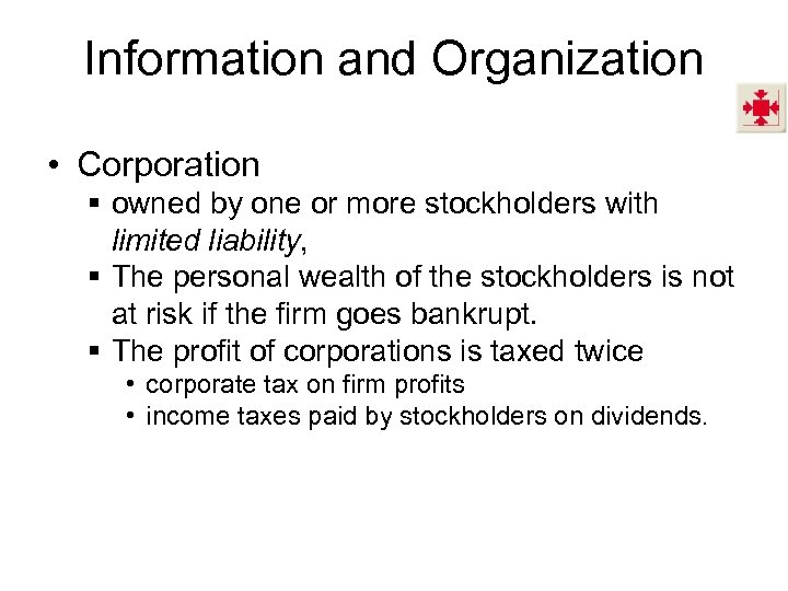 Information and Organization • Corporation § owned by one or more stockholders with limited