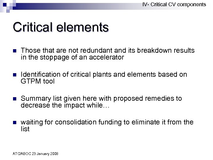 IV- Critical CV components Critical elements n Those that are not redundant and its