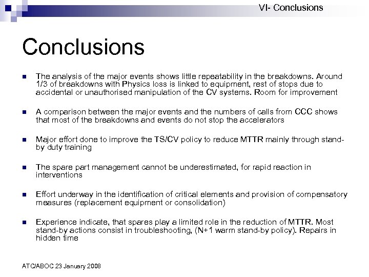 VI- Conclusions n The analysis of the major events shows little repeatability in the