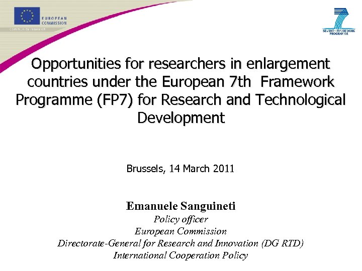 Opportunities for researchers in enlargement countries under the European 7 th Framework Programme (FP