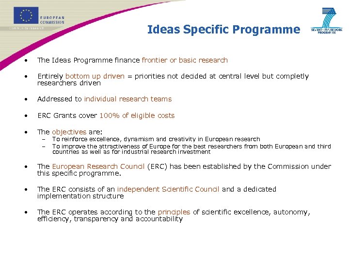 Ideas Specific Programme • The Ideas Programme finance frontier or basic research • Entirely