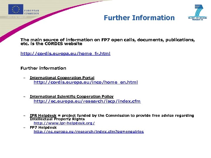 Further Information The main source of information on FP 7 open calls, documents, publications,