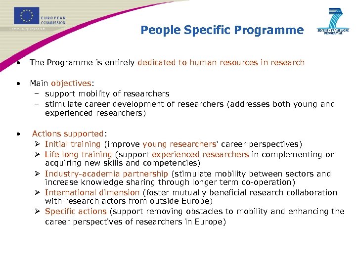 People Specific Programme • The Programme is entirely dedicated to human resources in research