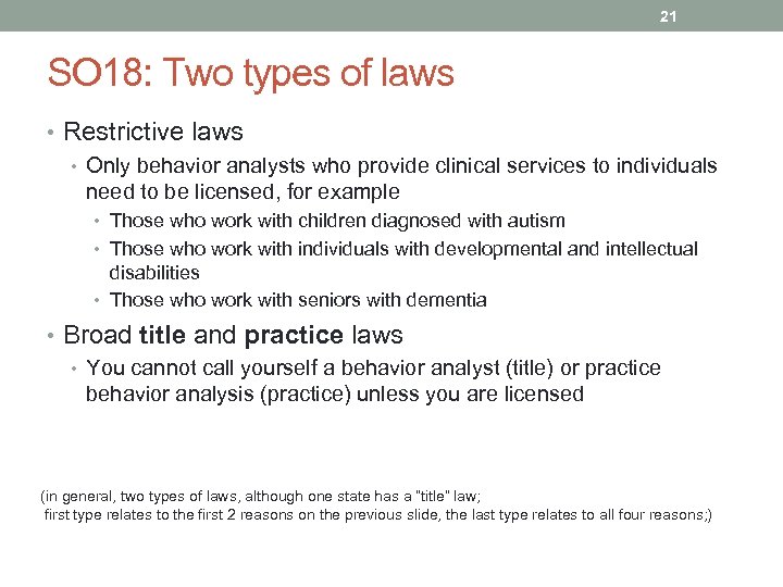 21 SO 18: Two types of laws • Restrictive laws • Only behavior analysts