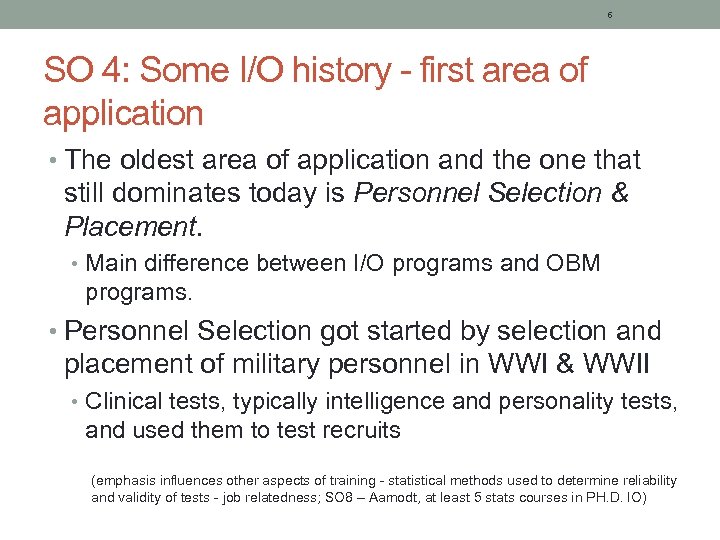 6 SO 4: Some I/O history - first area of application • The oldest