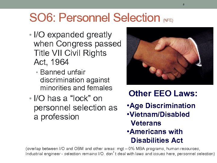 8 SO 6: Personnel Selection (NFE) • I/O expanded greatly when Congress passed Title