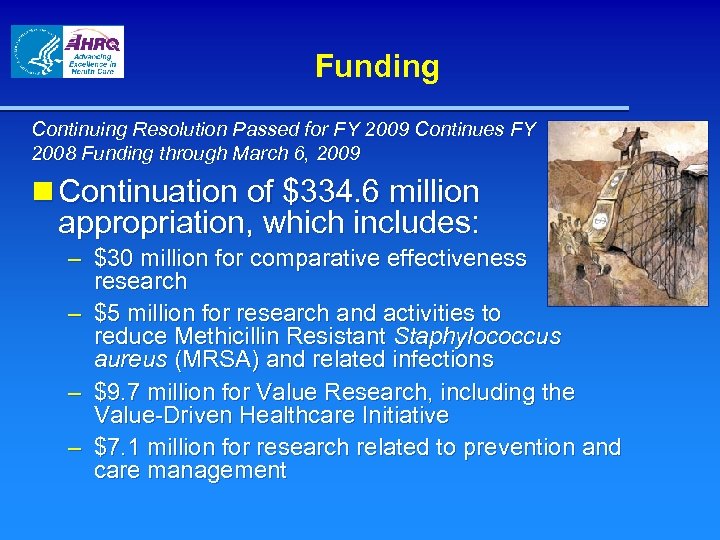 Funding Continuing Resolution Passed for FY 2009 Continues FY 2008 Funding through March 6,