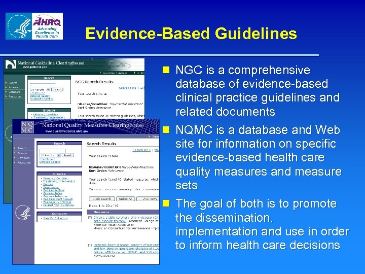 Evidence-Based Guidelines n NGC is a comprehensive database of evidence-based clinical practice guidelines and