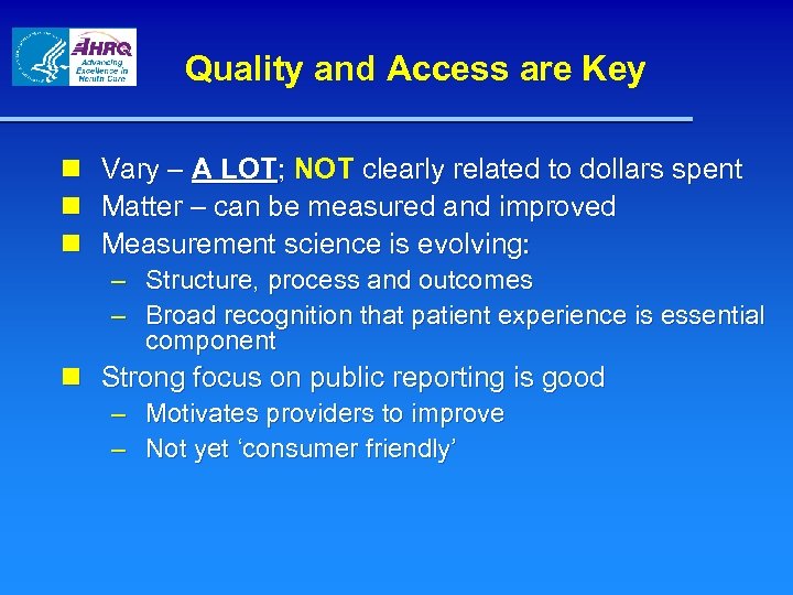 Quality and Access are Key n Vary – A LOT; NOT clearly related to
