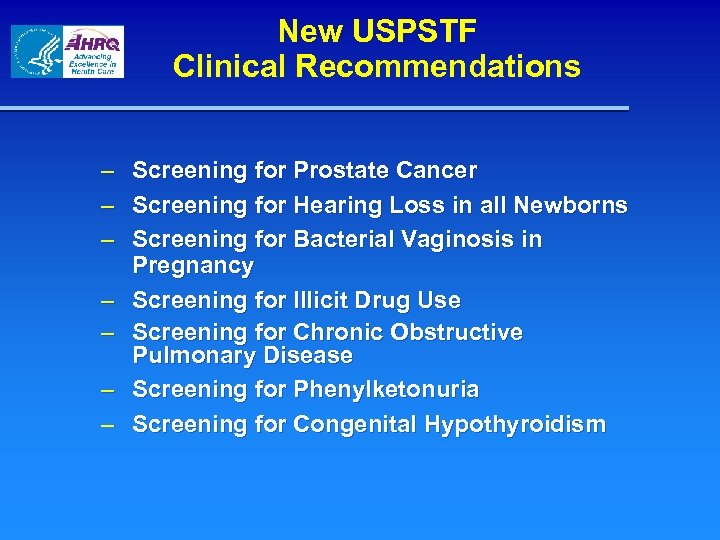 New USPSTF Clinical Recommendations – – – – Screening for Prostate Cancer Screening for