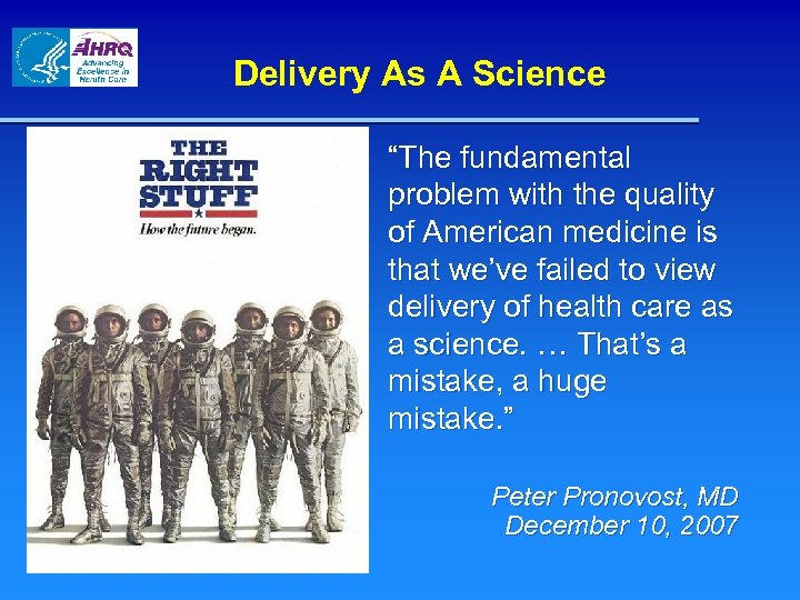 Delivery As A Science “The fundamental problem with the quality of American medicine is