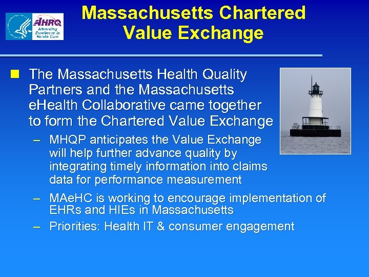 Massachusetts Chartered Value Exchange n The Massachusetts Health Quality Partners and the Massachusetts e.