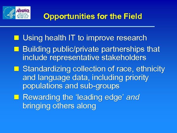 Opportunities for the Field n Using health IT to improve research n Building public/private