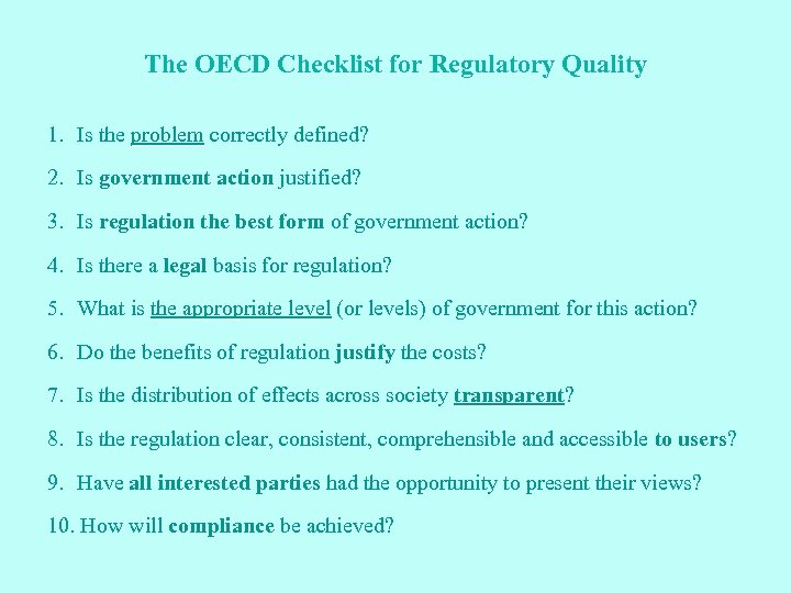 The OECD Checklist for Regulatory Quality 1. Is the problem correctly defined? 2. Is