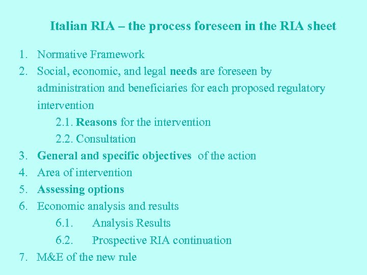 Italian RIA – the process foreseen in the RIA sheet 1. Normative Framework 2.