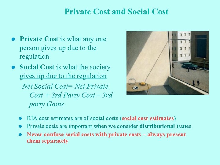 Private Cost and Social Cost l l Private Cost is what any one person