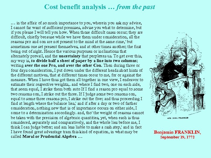 Cost benefit analysis … from the past … in the affair of so much