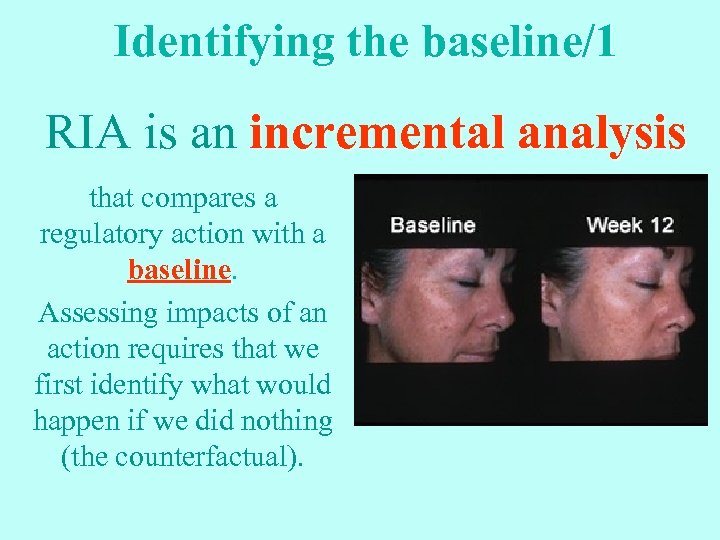 Identifying the baseline/1 RIA is an incremental analysis that compares a regulatory action with