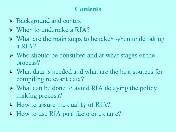 Contents Ø Ø Ø Ø Background and context When to undertake a RIA? What