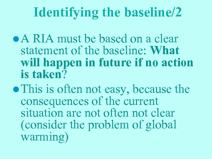 Identifying the baseline/2 l. A RIA must be based on a clear statement of