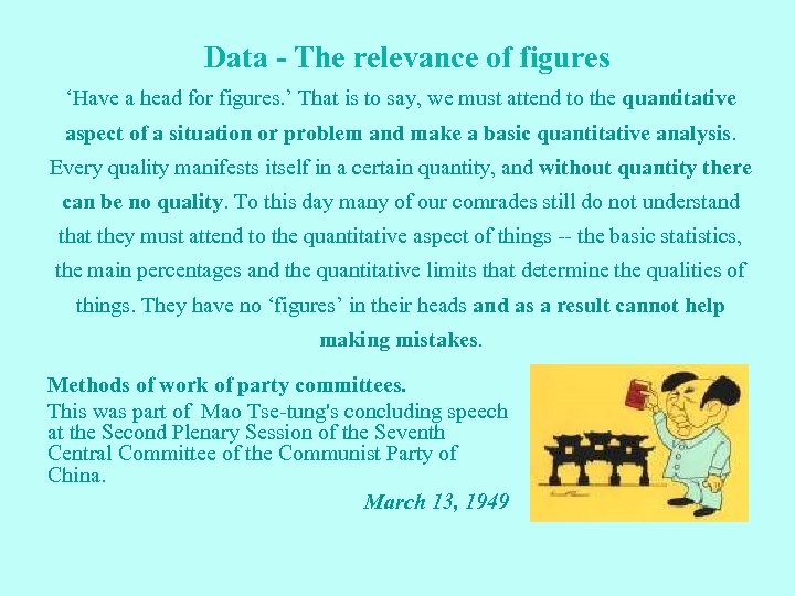 Data - The relevance of figures ‘Have a head for figures. ’ That is