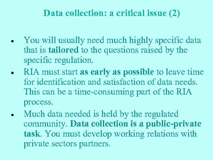 Data collection: a critical issue (2) · · · You will usually need much