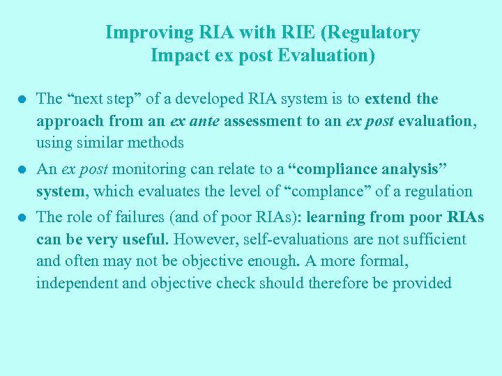 Improving RIA with RIE (Regulatory Impact ex post Evaluation) l The “next step” of